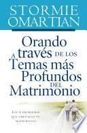 Orando a través de los temas más profundos del matrimonio