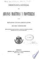 Ordenanza general de aduanas marítimas y fronterizas de los Estados-Unidos Mexicanos