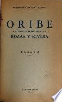 Oribe y su significación frente a Rozas y Rivera
