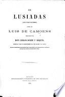 Os Lusiadas ... Poema ... traducido por Don C. Soler y Arques [in prose] ... Edicion acompañada del legitimo texto portugues y de copiosas notas y noticias biográficas sobre el ... poeta ibero. Port.&Span