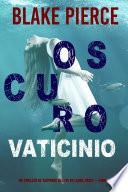 Oscuro Vaticinio (Un thriller de suspense del FBI de Laura Frost — Libro 1)