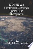 Ovnis en America Central y Del Sur Airspace