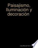 Paisajismo, Iluminación y Decoración de Exteriores e interior