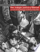 Pan, trabajo, justicia y libertad. Las luchas de los pobladores en dictadura (1973-1990)