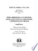 Para obsequio a la deydad, nunca es culto la crueldad, y Iphigenia en Tracia