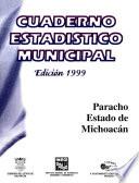 Paracho estado de Michoacán. Cuaderno estadístico municipal 1999