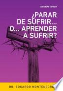 ¿Pare de Sufrir... o... Aprenda a Sufrir?