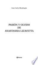 Pasión y olvido de Anastassia Lizavetta