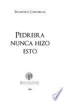 Pedreira nunca hizo esto