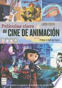 Peliculas clave del cine de animacion / Key films of Animation