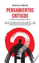 Pensamientos Críticos y Secretos de la Psicología Oscura 101: Guía para principiantes para resolver problemas y tomar decisiones para convertirse en un mejor pensador crítico, ¡y luego aprender el arte de leer personas y manipular!