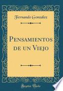 Pensamientos de un Viejo (Classic Reprint)