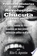 Pequeas Historias de una Revolucin Chucuta (1998 - 2005)