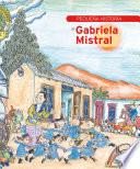 Pequeña historia de Gabriela Mistral