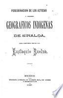 Peregrinación de los Aztecas y Nombres geográficos indígenas de Sinaloa