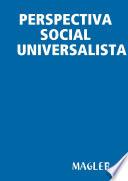 PERSPECTIVA SOCIAL UNIVERSALISTA