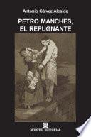 Petro Manches, el repugnante