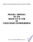 Pintura española de los siglos XVI al XVIII en colecciones centroeuropeas