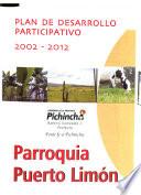 Plan de desarrollo participativo, 2002-2012: Parroquia Puerto Limón