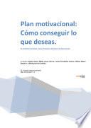 Plan Motivacional: Cómo conseguir lo que deseas