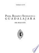 Poder, religión y sociedad en la Guadalajara del siglo XVII