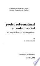Poder sobrenatural y control social en un pueblo maya contemporáneo
