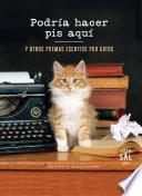 Podría hacer pis aquí y otros poemas escritos por gatos