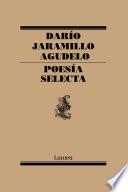 Poesía Selecta. Darío Jaramillo / Selective Poetry. Dario Jaramillo