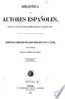 Poetas liricos de los siglos XVI y XVII, coleccion ordenada por Adolfo de Castro ; tomo 1