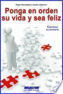 Ponga en orden su vida y sea feliz