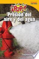 ¡Pop! Presión del aire y del agua (Pop! Air and Water Pressure)