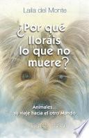 ¿Por qué lloráis lo que no muere?