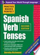 Practice Makes Perfect Spanish Verb Tenses, Second Edition