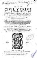 Pratica ciuil y criminal y instrucion de escriuanos
