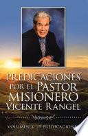 Predicaciones Por El Pastor Misionero Vicente Rangel