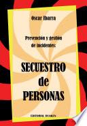 Prevenciòn y gestiòn de incidentes: secuestro de personas