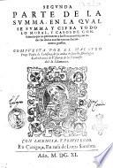 Primera [-segunda] parte de la summa, ... Compuesta por el maestro fray Pedro de Ledesma, de la Orden de Sancto Domingo, ..