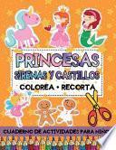 Princesas Sirenas y Castillos: Colorea Recorta