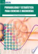 Probabilidad y estadística para ciencias e ingenierías