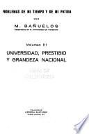 Problemas de mi tiempo y de mi patria: Universidad, prestígio y grandeza nacional