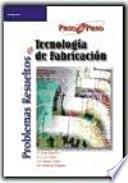 Problemas resueltos de tecnología de fabricación