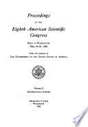 Proceedings of the Eighth American Scientific Congress Held in Washington May 10-18, 1940, Under the Auspices of the Government of the United States of America ...
