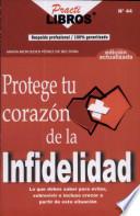 protege tu corazon de la infidelidad