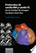 Libro Protocolos de cardio-RM y cardio-TC de la Unidad de Imagen Cardíaca Sant Pau