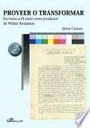 Proveer o transformar. En torno a El autor como productor de Walter Benjamin