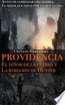 PROVIDENCIA EL SEÑOR DE LA GUERRA Y LA REBELIÓN DE HUNTER
