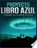 Proyecto Libro Azul Basada En Hechos Reales