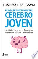 Pulgares Inteligentes, Cerebro Joven