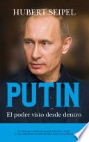 Putin. El poder visto desde dentro