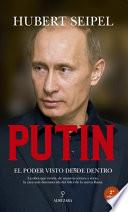 Putin, el poder visto desde dentro